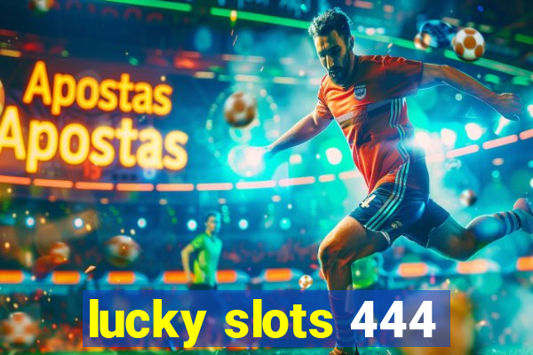 lucky slots 444